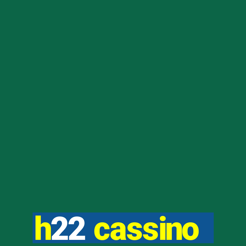 h22 cassino